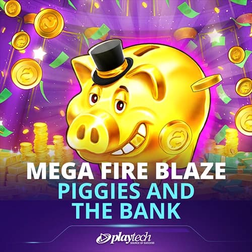 Mega Fire Blaze: Piggies and the Bank