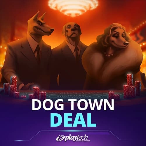 Dog Town Deal